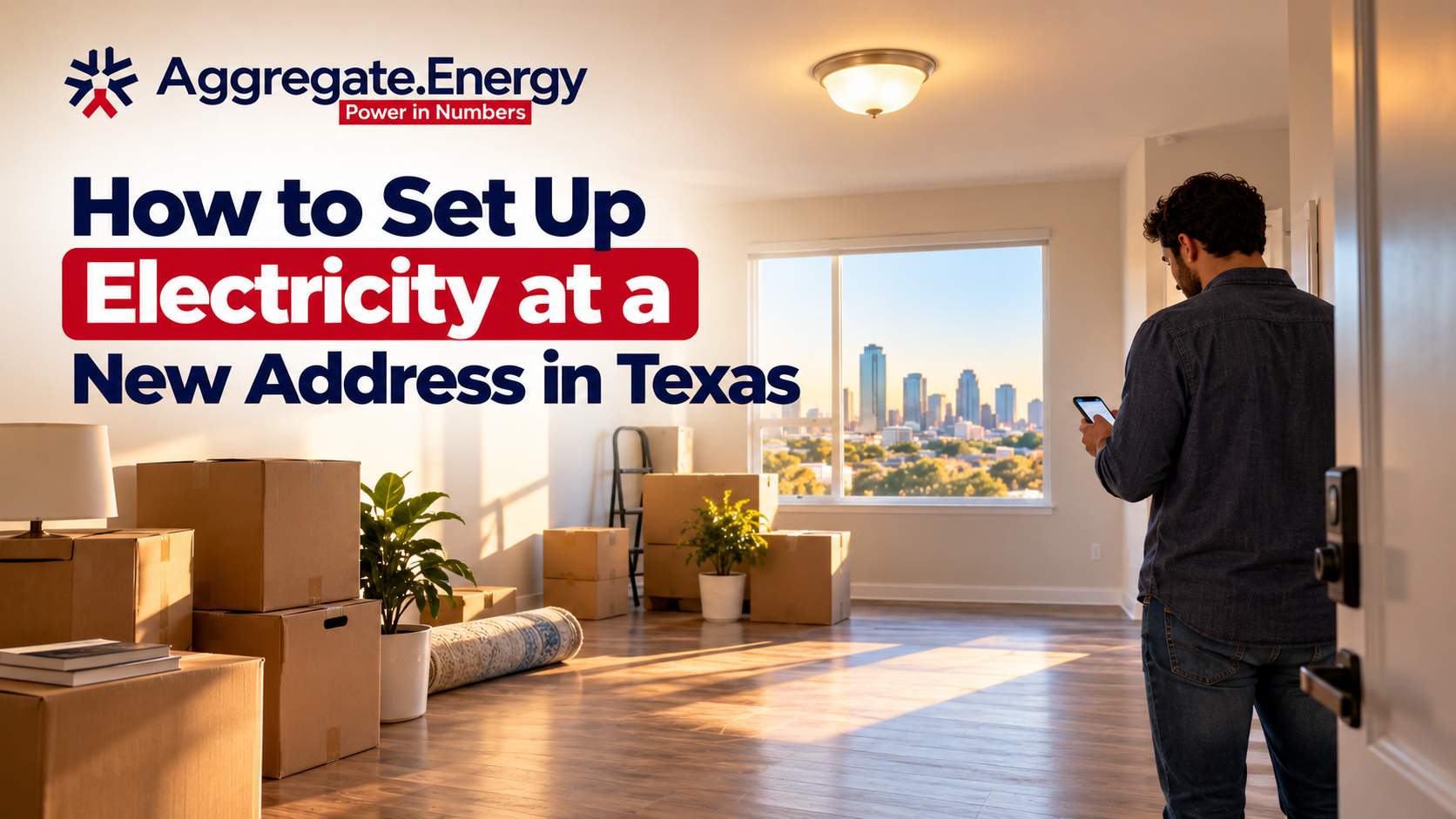 Moving on 1 October? How to Get Power On at Your New Texas Address